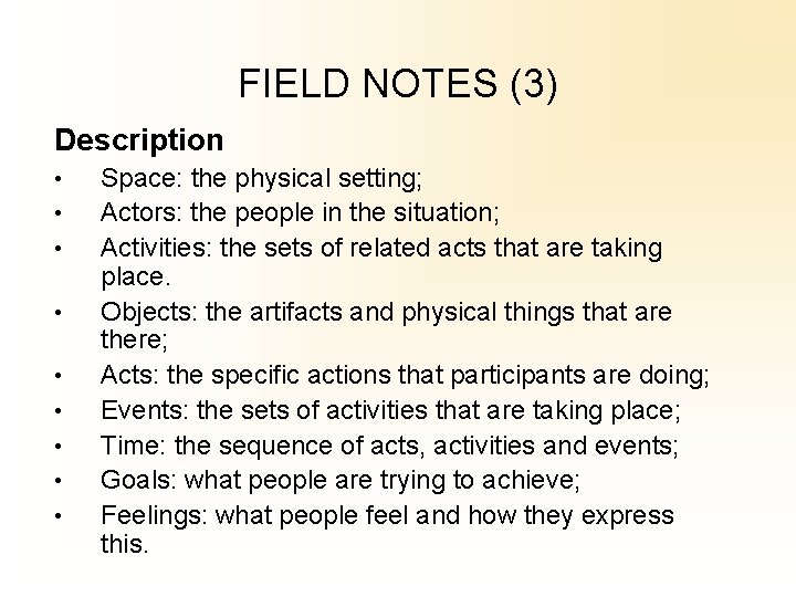 FIELD NOTES (3) Description • • • Space: the physical setting; Actors: the people