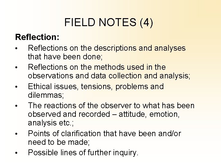 FIELD NOTES (4) Reflection: • • • Reflections on the descriptions and analyses that