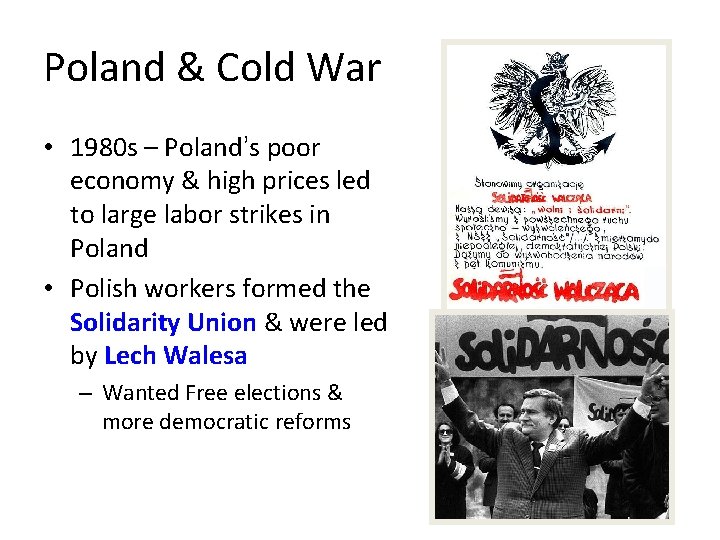 Poland & Cold War • 1980 s – Poland’s poor economy & high prices