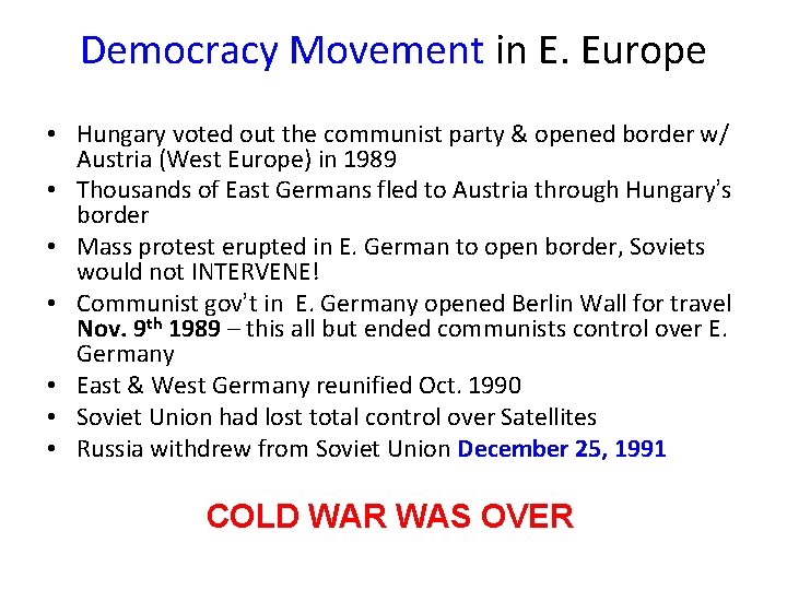 Democracy Movement in E. Europe • Hungary voted out the communist party & opened