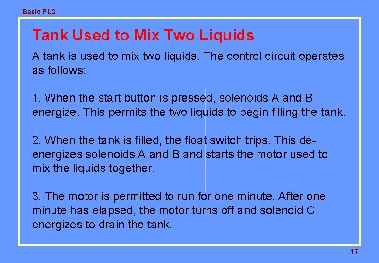 Basic PLC Tank Used to Mix Two Liquids A tank is used to mix