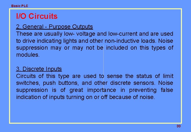 Basic PLC I/O Circuits 2. General - Purpose Outputs These are usually low- voltage