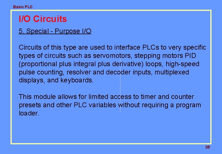 Basic PLC I/O Circuits 5. Special - Purpose I/O Circuits of this type are