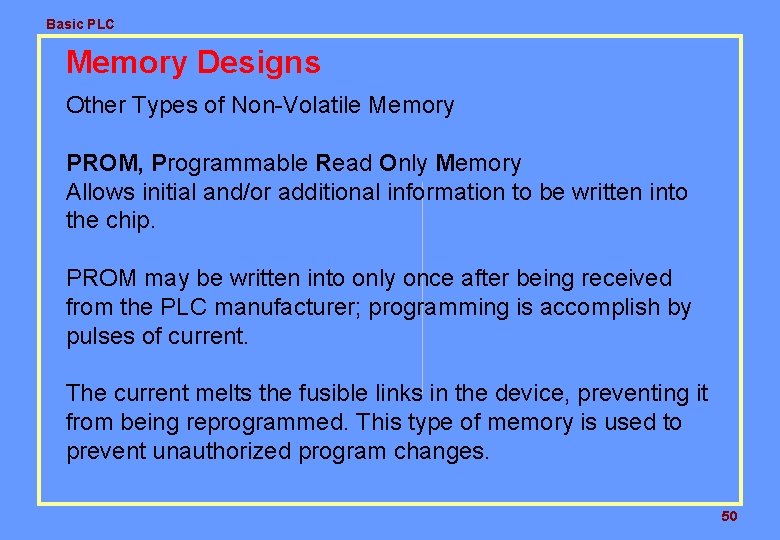 Basic PLC Memory Designs Other Types of Non-Volatile Memory PROM, Programmable Read Only Memory