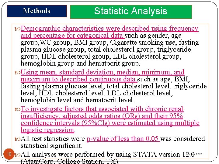 Methods Statistic Analysis Demographic characteristics were described using frequency 10 and percentage for categorical