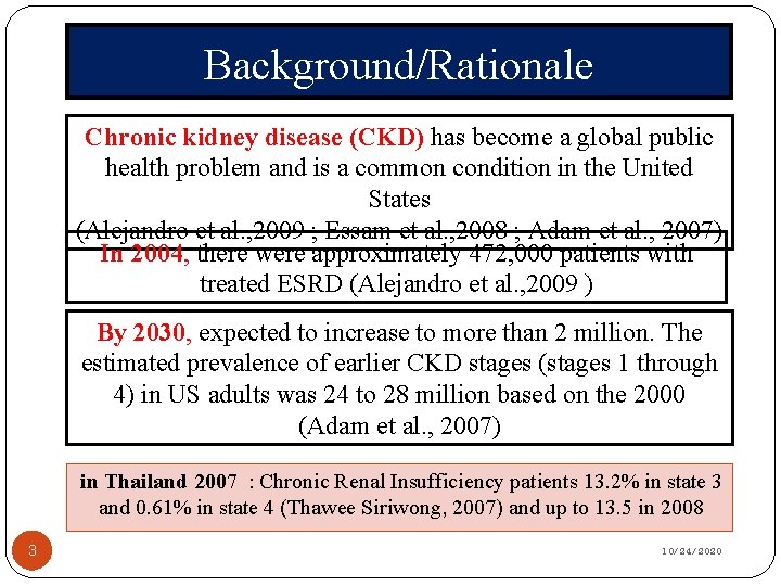 Background/Rationale Chronic kidney disease (CKD) has become a global public health problem and is