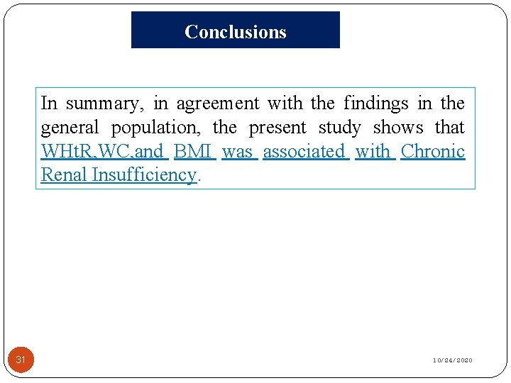 Conclusions In summary, in agreement with the findings in the general population, the present