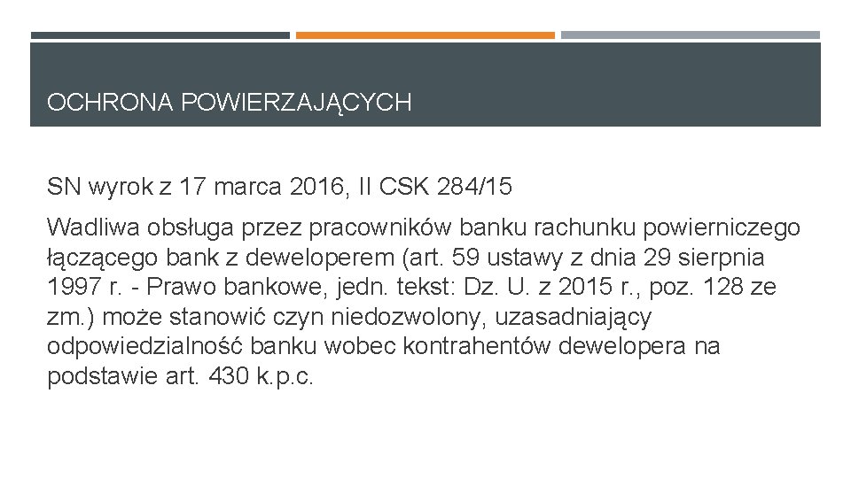 OCHRONA POWIERZAJĄCYCH SN wyrok z 17 marca 2016, II CSK 284/15 Wadliwa obsługa przez