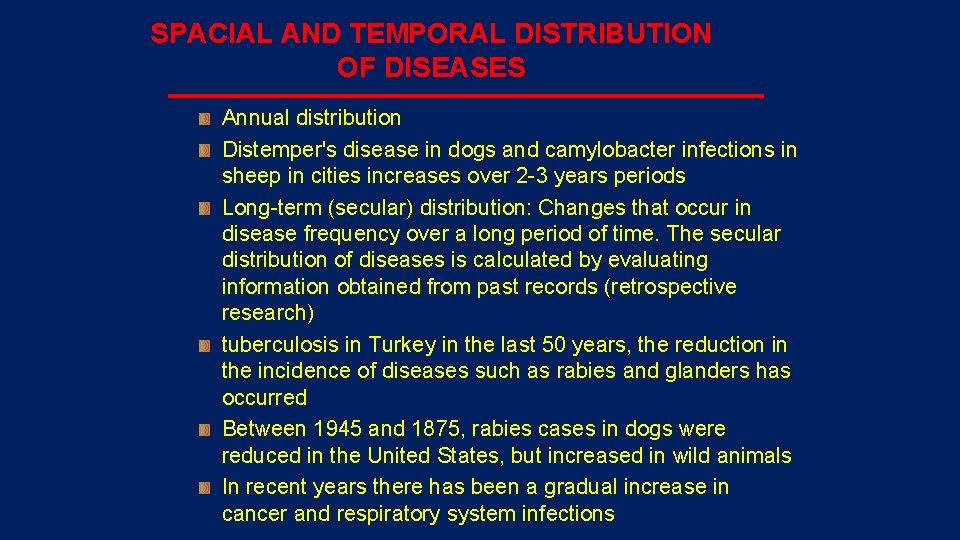 SPACIAL AND TEMPORAL DISTRIBUTION OF DISEASES Annual distribution Distemper's disease in dogs and camylobacter