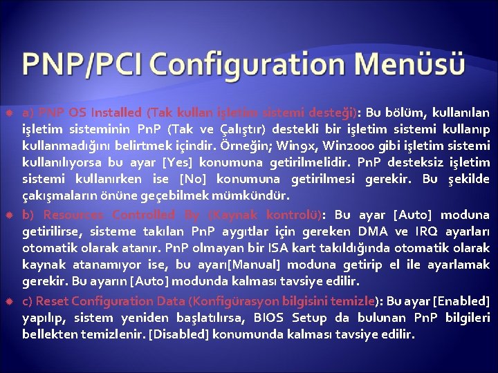  a) PNP OS Installed (Tak kullan işletim sistemi desteği): Bu bölüm, kullanılan işletim