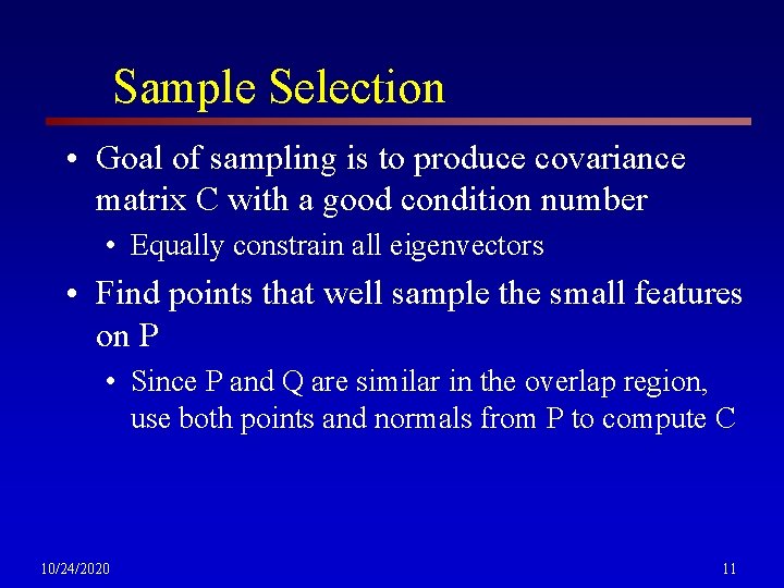 Sample Selection • Goal of sampling is to produce covariance matrix C with a