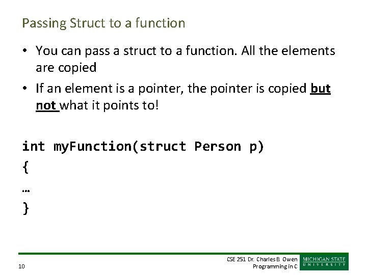 Passing Struct to a function • You can pass a struct to a function.