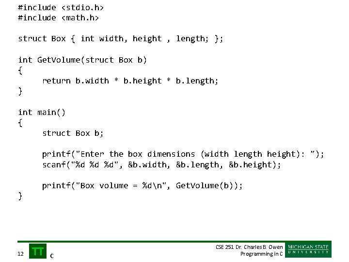 #include <stdio. h> #include <math. h> struct Box { int width, height , length;