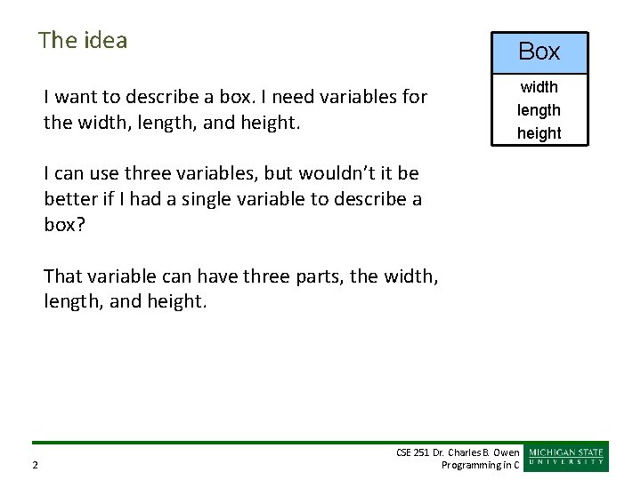 The idea Box I want to describe a box. I need variables for the