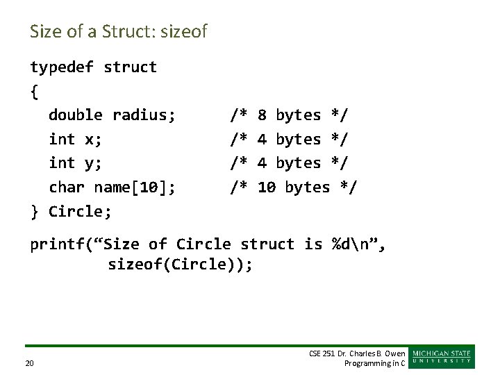 Size of a Struct: sizeof typedef struct { double radius; int x; int y;