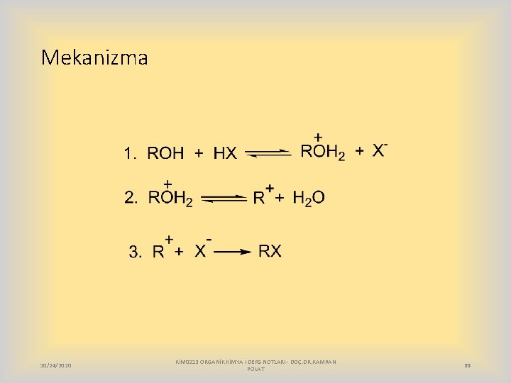 Mekanizma 10/24/2020 KİM 0213 ORGANİK KİMYA I DERS NOTLARI - DOÇ. DR. KAMRAN POLAT