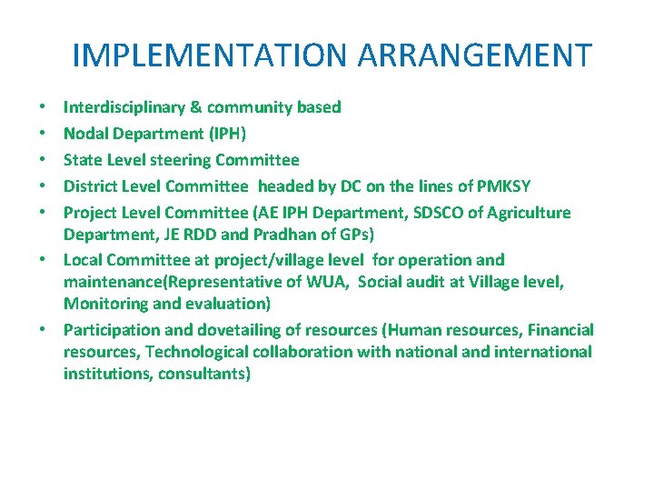 IMPLEMENTATION ARRANGEMENT Interdisciplinary & community based Nodal Department (IPH) State Level steering Committee District