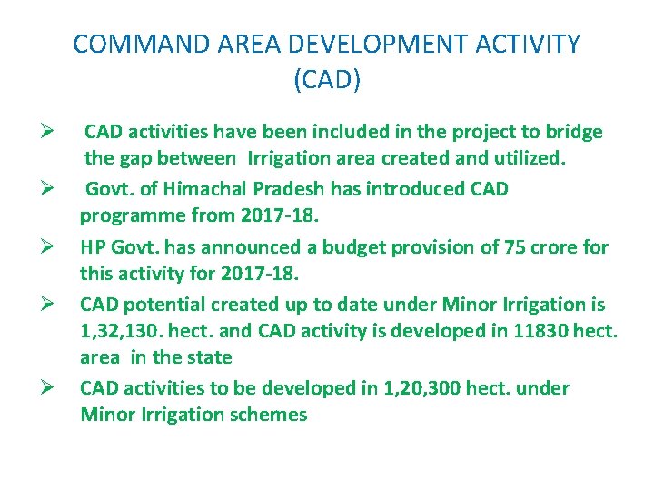 COMMAND AREA DEVELOPMENT ACTIVITY (CAD) Ø Ø Ø CAD activities have been included in
