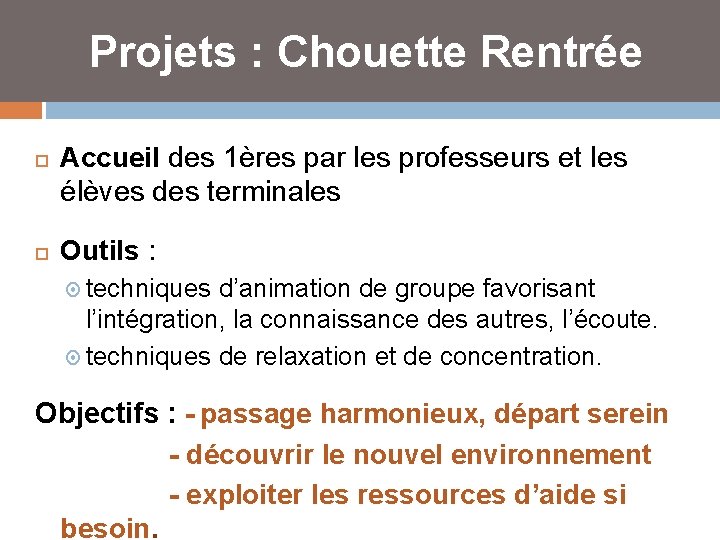 Projets : Chouette Rentrée Accueil des 1ères par les professeurs et les élèves des