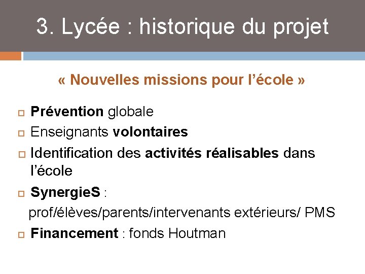 3. Lycée : historique du projet « Nouvelles missions pour l’école » Prévention globale