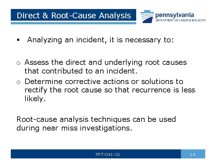 Direct & Root-Cause Analysis § Analyzing an incident, it is necessary to: o Assess