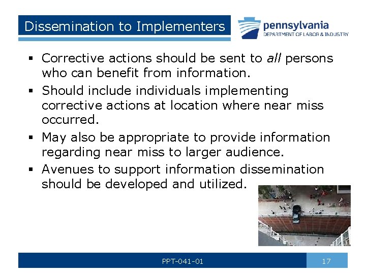 Dissemination to Implementers § Corrective actions should be sent to all persons who can