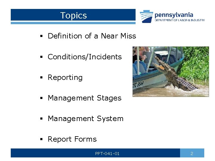 Topics § Definition of a Near Miss § Conditions/Incidents § Reporting § Management Stages
