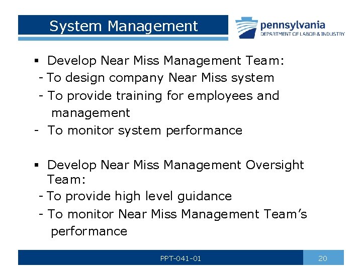 System Management § Develop Near Miss Management Team: - To design company Near Miss