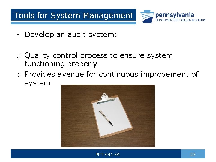 Tools for System Management • Develop an audit system: o Quality control process to