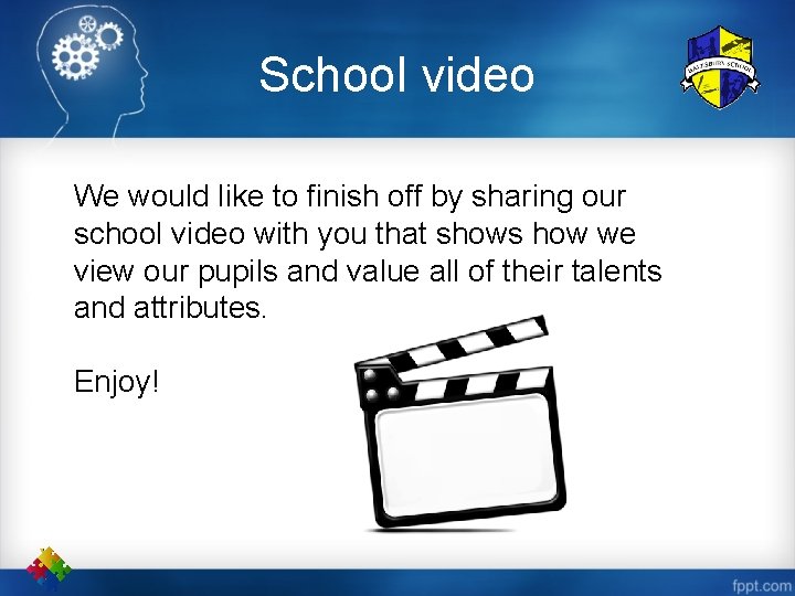 School video We would like to finish off by sharing our school video with