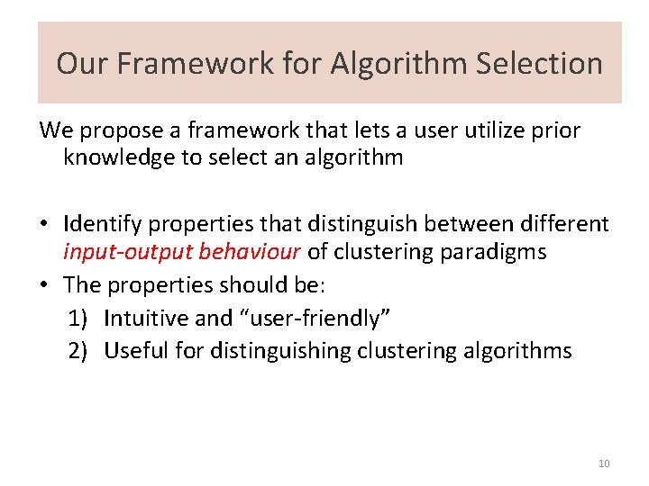 Our Framework for Algorithm Selection We propose a framework that lets a user utilize