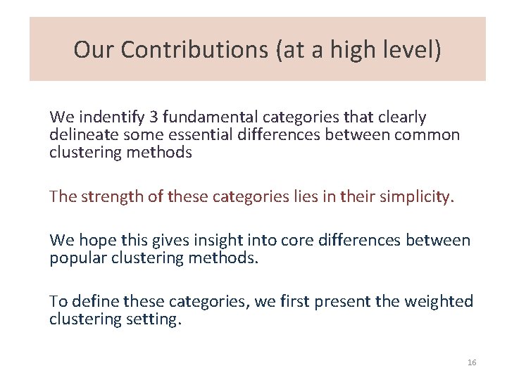 Our Contributions (at a high level) We indentify 3 fundamental categories that clearly delineate