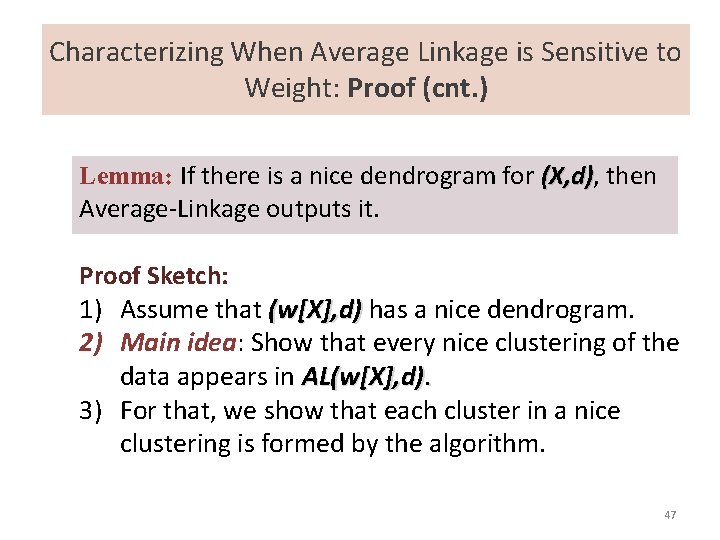 Characterizing When Average Linkage is Sensitive to Weight: Proof (cnt. ) Lemma: If there