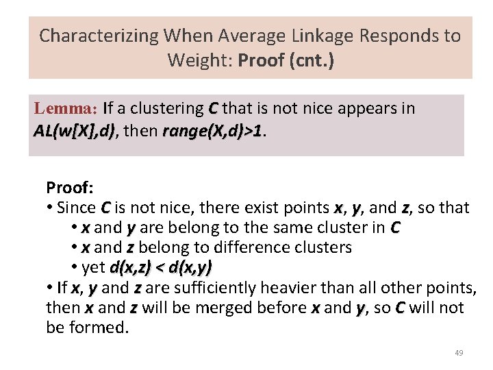 Characterizing When Average Linkage Responds to Weight: Proof (cnt. ) Lemma: If a clustering