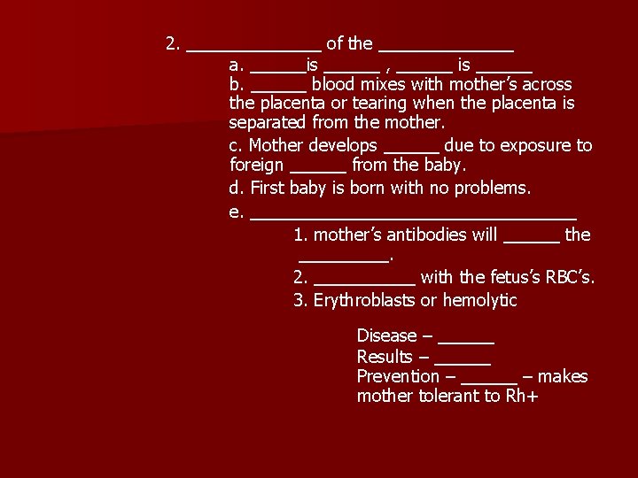2. ______ of the ______ a. _____is _____ , _____ is _____ blood mixes