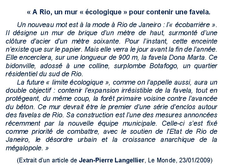  « A Rio, un mur « écologique » pour contenir une favela. Un