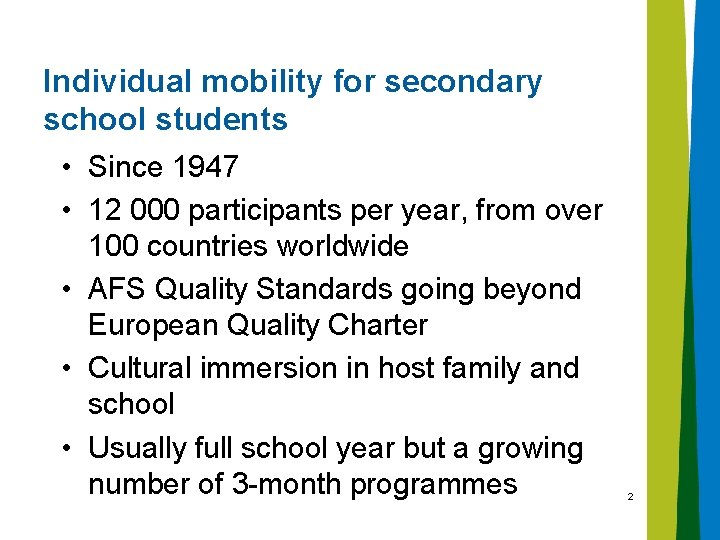 Individual mobility for secondary school students • Since 1947 • 12 000 participants per