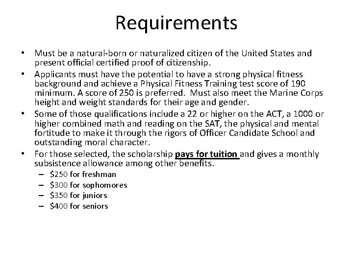 Requirements • Must be a natural-born or naturalized citizen of the United States and