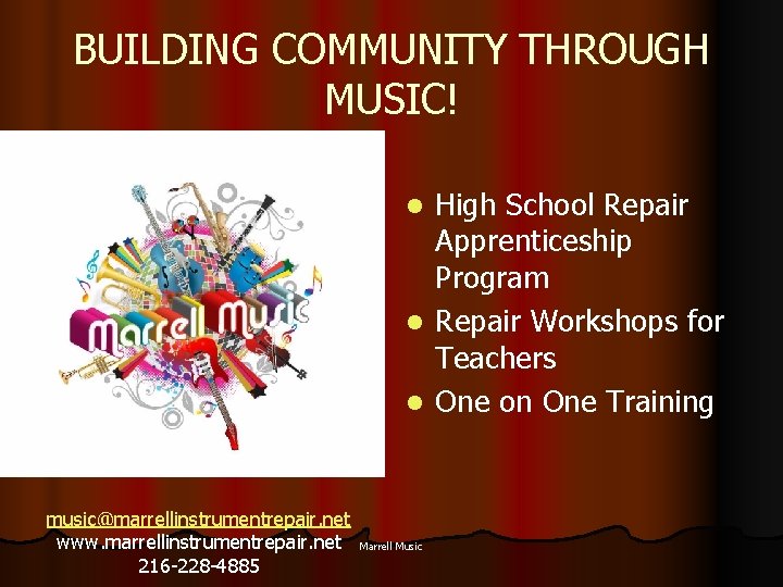 BUILDING COMMUNITY THROUGH MUSIC! High School Repair Apprenticeship Program l Repair Workshops for Teachers