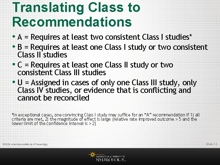 Translating Class to Recommendations • A = Requires at least two consistent Class I