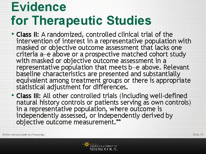 Evidence for Therapeutic Studies • Class II: A randomized, controlled clinical trial of the