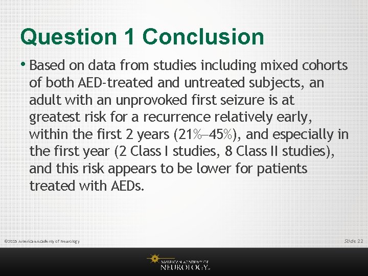 Question 1 Conclusion • Based on data from studies including mixed cohorts of both