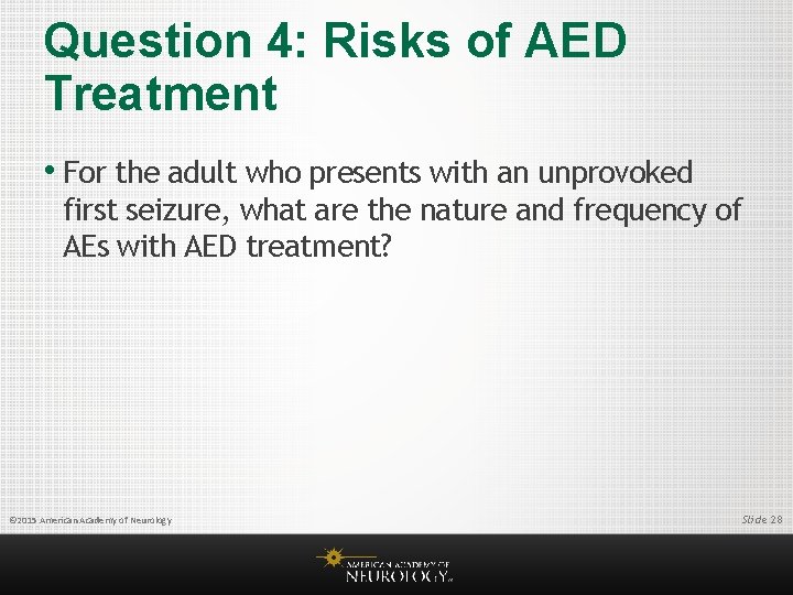 Question 4: Risks of AED Treatment • For the adult who presents with an