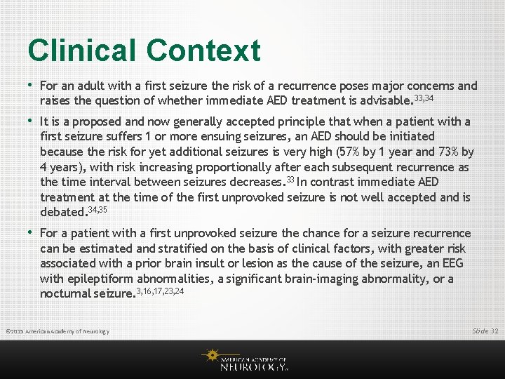 Clinical Context • For an adult with a first seizure the risk of a