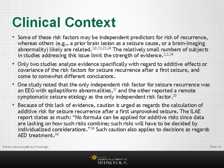 Clinical Context • Some of these risk factors may be independent predictors for risk
