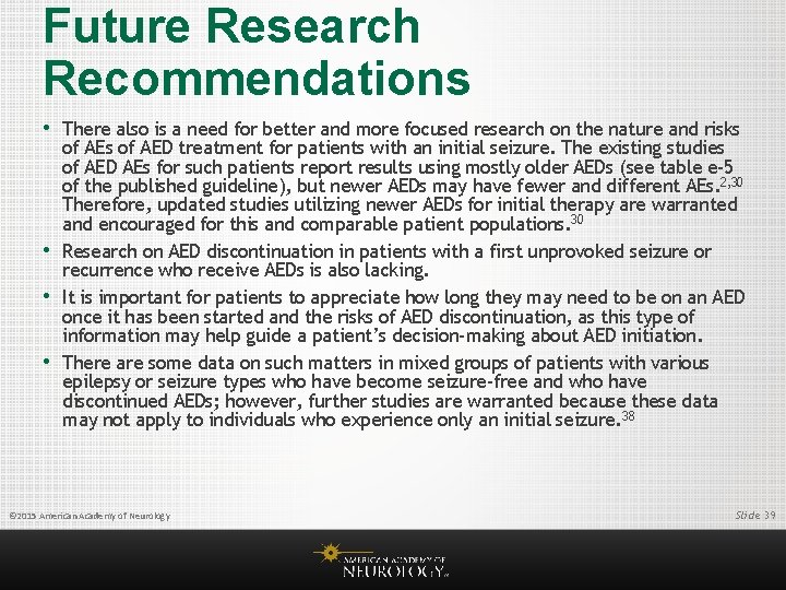 Future Research Recommendations • There also is a need for better and more focused