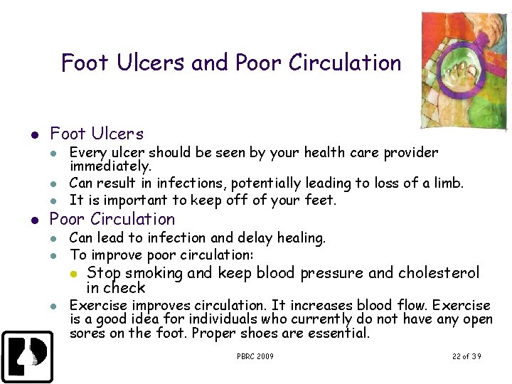Foot Ulcers and Poor Circulation l Foot Ulcers l l Every ulcer should be
