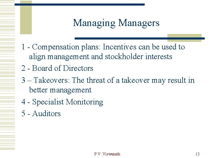 Managing Managers 1 - Compensation plans: Incentives can be used to align management and