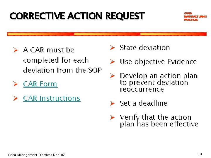 CORRECTIVE ACTION REQUEST Ø A CAR must be completed for each deviation from the