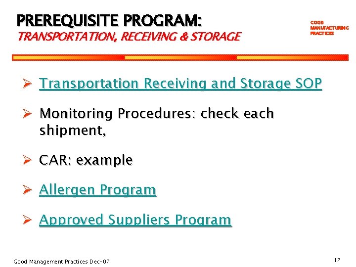 PREREQUISITE PROGRAM: TRANSPORTATION, RECEIVING & STORAGE GOOD MANUFACTURING PRACTICES Ø Transportation Receiving and Storage